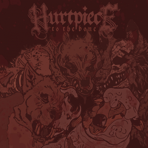 Hurtpiece : To the Bone